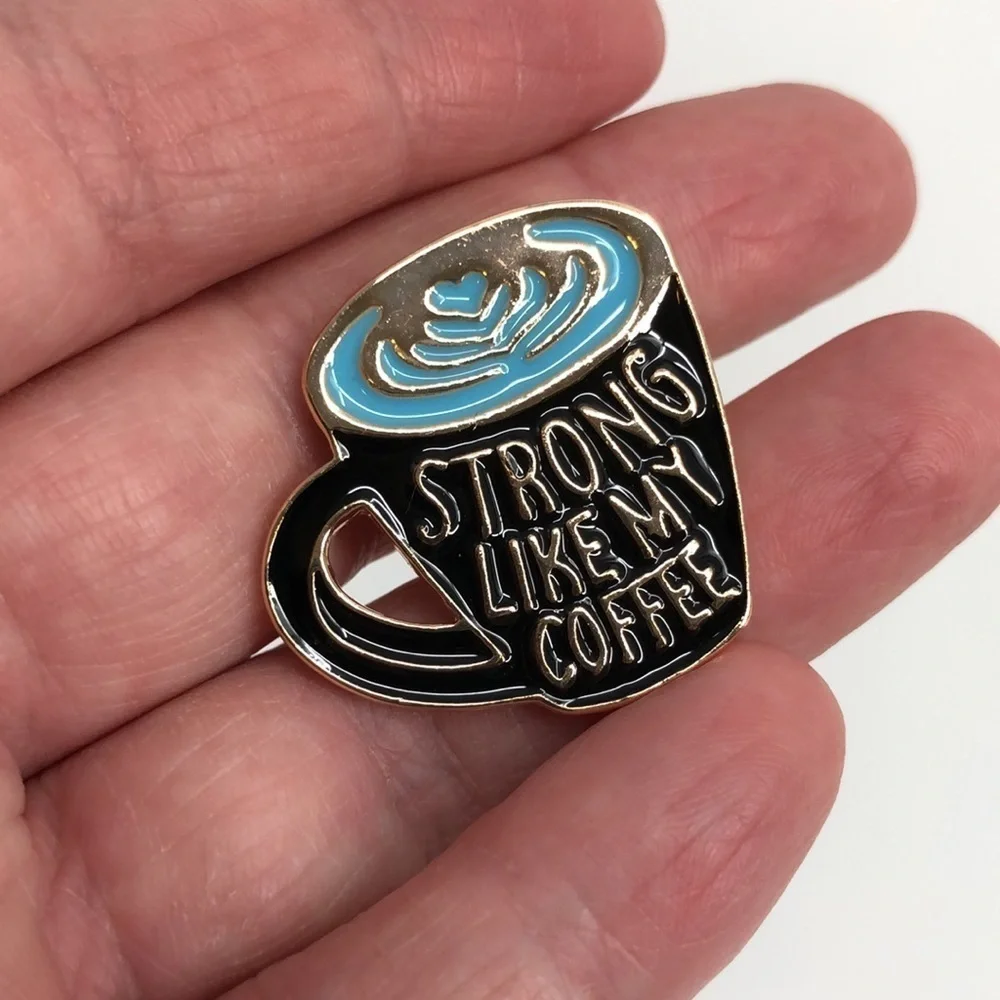 3/$25 Metal Enamel Pin “Strong Like My Coffee” Broach Lapel Pin Unisex